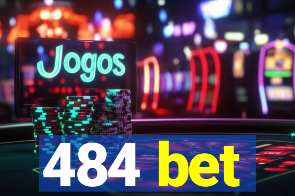 484 bet